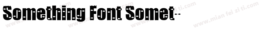 Something Font Somet字体转换